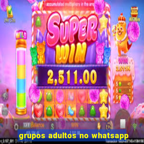 grupos adultos no whatsapp